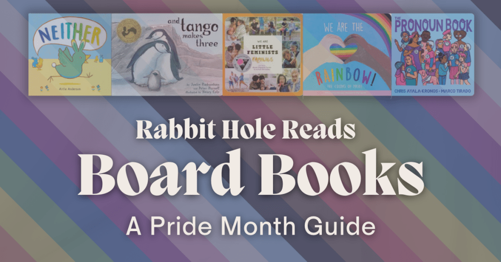 A colorful banner showcasing LGBTQ+ themed board books for Children during Pride Month, featuring titles like 'Neither', 'And Tango Makes Three', 'We Are the Rainbow', and 'The Pronoun Book'. The background includes rainbow stripes, symbolizing inclusivity and celebration.
