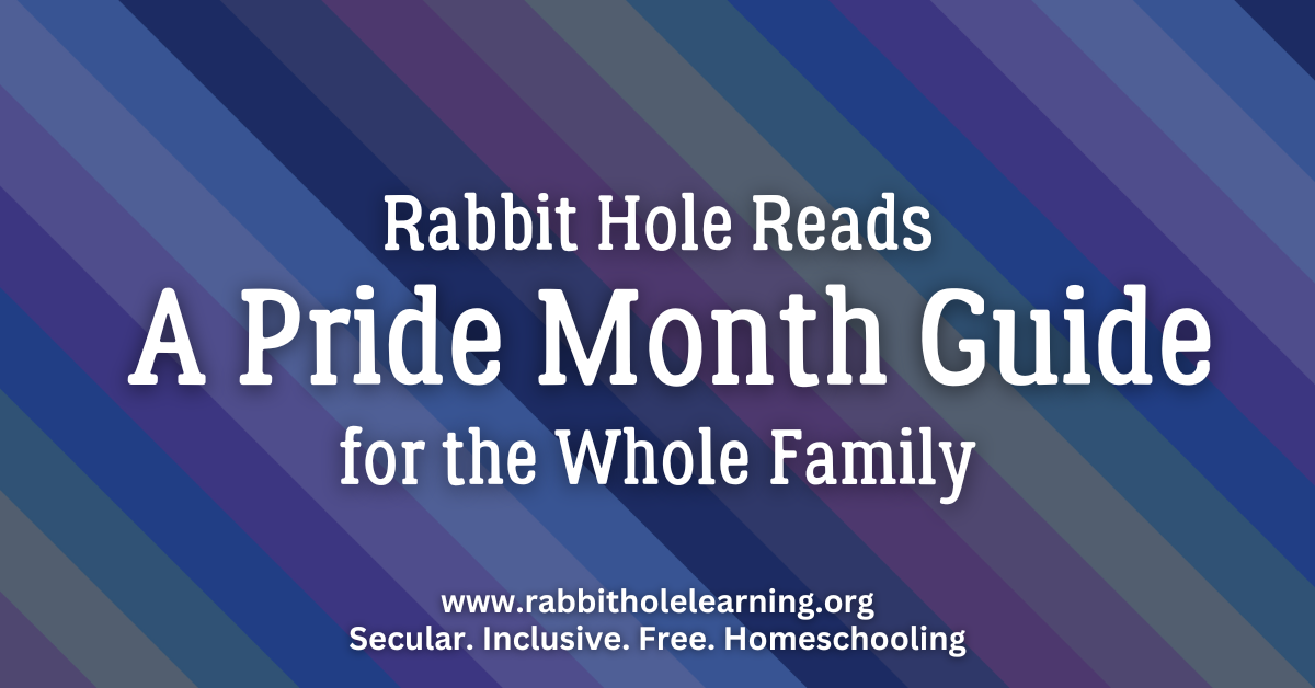Rabbit Hole Reads: A Pride Month Guide for the Whole&nbsp;Family
