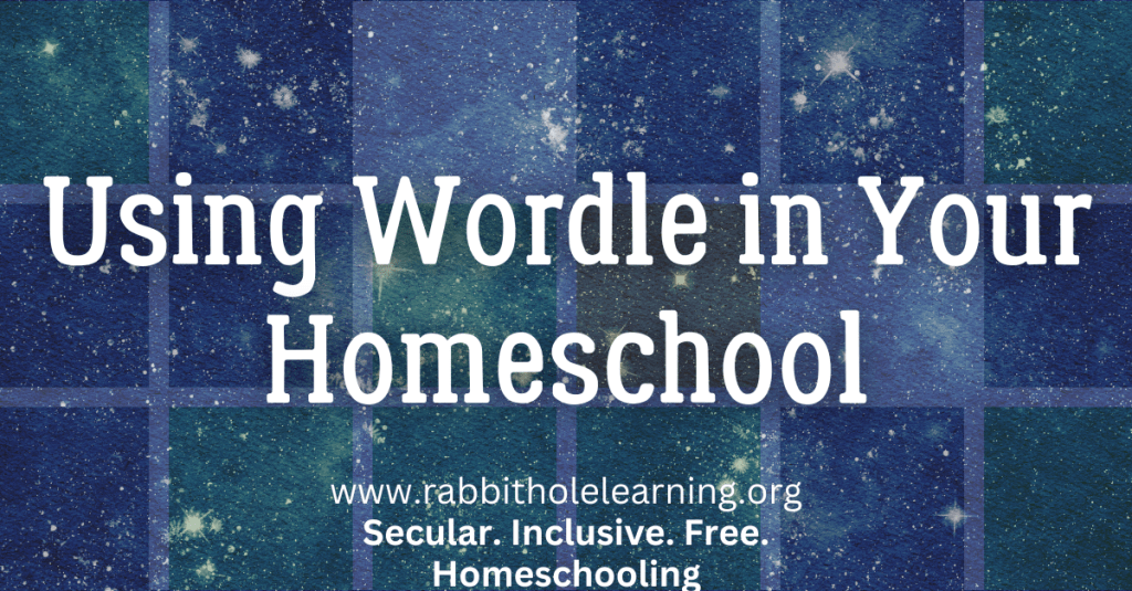How to Use Wordle in Your&nbsp;Homeschool