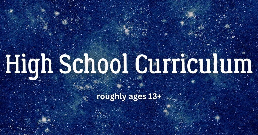 Text overlay reading 'High School Curriculum' on a starry background, with a note 'roughly ages 13+'.