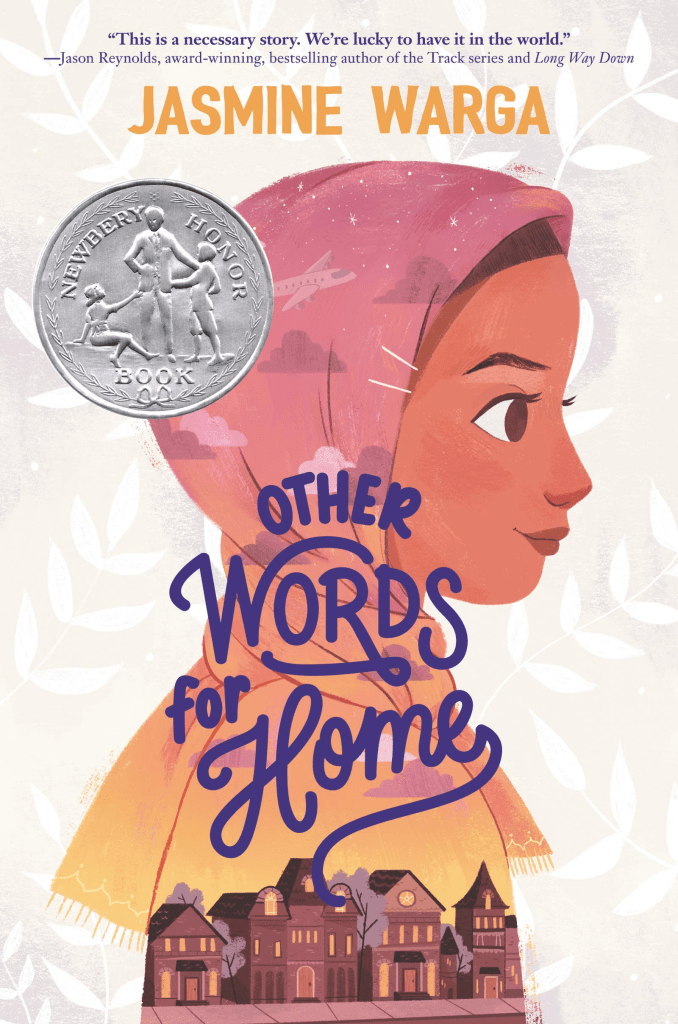 Cover of the book 'Other Words for Home' by Jasmine Warga, featuring an illustration of a young girl in a hijab, with a cityscape in the background and a Newbery Honor seal.