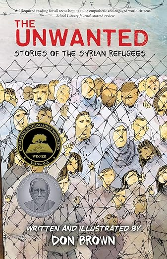 Cover of the book 'The Unwanted: Stories of the Syrian Refugees' by Don Brown, featuring illustrations of various individuals behind a fence, symbolizing the plight of Syrian refugees.