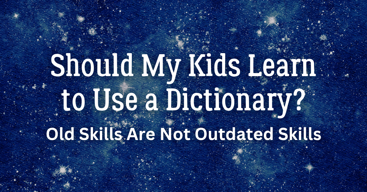 Should My Kids Learn to Use a Dictionary?